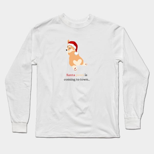 Santa Paws is Coming To Town with Pembroke Dog Long Sleeve T-Shirt by Seasonal Dogs